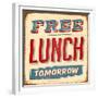 Vintage Design -  Free Lunch Tomorrow-Real Callahan-Framed Premium Giclee Print