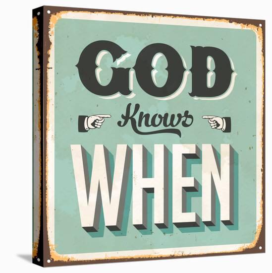 Vintage Design -  God Knows When-Real Callahan-Stretched Canvas