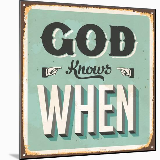 Vintage Design -  God Knows When-Real Callahan-Mounted Photographic Print