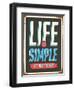 Vintage Design -  Life Is Simple, It's Not Just Easy-Real Callahan-Framed Art Print