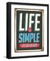 Vintage Design -  Life Is Simple, It's Not Just Easy-Real Callahan-Framed Art Print