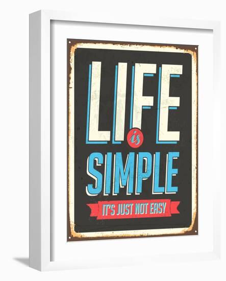 Vintage Design -  Life Is Simple, It's Not Just Easy-Real Callahan-Framed Art Print