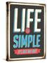Vintage Design -  Life Is Simple, It's Not Just Easy-Real Callahan-Stretched Canvas