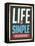 Vintage Design -  Life Is Simple, It's Not Just Easy-Real Callahan-Framed Stretched Canvas