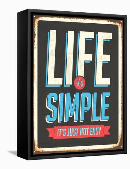 Vintage Design -  Life Is Simple, It's Not Just Easy-Real Callahan-Framed Stretched Canvas