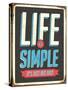 Vintage Design -  Life Is Simple, It's Not Just Easy-Real Callahan-Stretched Canvas