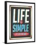 Vintage Design -  Life Is Simple, It's Not Just Easy-Real Callahan-Framed Art Print