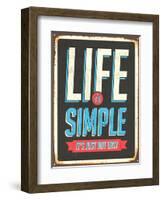 Vintage Design -  Life Is Simple, It's Not Just Easy-Real Callahan-Framed Art Print