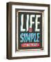 Vintage Design -  Life Is Simple, It's Not Just Easy-Real Callahan-Framed Art Print