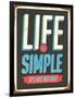 Vintage Design -  Life Is Simple, It's Not Just Easy-Real Callahan-Framed Art Print