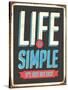 Vintage Design -  Life Is Simple, It's Not Just Easy-Real Callahan-Stretched Canvas