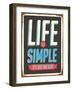 Vintage Design -  Life Is Simple, It's Not Just Easy-Real Callahan-Framed Art Print