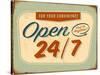 Vintage Design -  Open 24/7-Real Callahan-Stretched Canvas