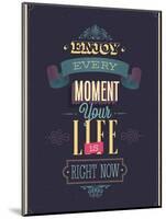 Vintage "Enjoy Every Moment" Poster-avean-Mounted Art Print