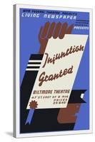 Vintage Wpa Poster for Injunction Granted, a 1936 Living Newspaper Play-Stocktrek Images-Stretched Canvas