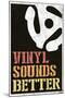 Vinyl Sounds Better Music Poster-null-Mounted Poster