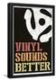 Vinyl Sounds Better Music Poster-null-Framed Poster