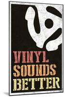 Vinyl Sounds Better Music Poster-null-Mounted Poster