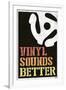 Vinyl Sounds Better Music-null-Framed Art Print