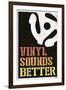 Vinyl Sounds Better Music-null-Framed Art Print