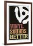 Vinyl Sounds Better Music-null-Framed Art Print