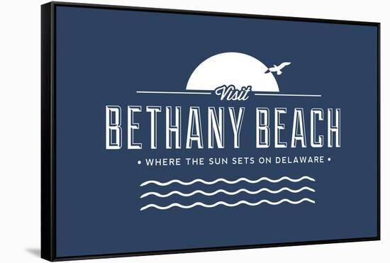 Visit Bethany Beach - Where the Sun Sets on Delaware-Lantern Press-Framed Stretched Canvas