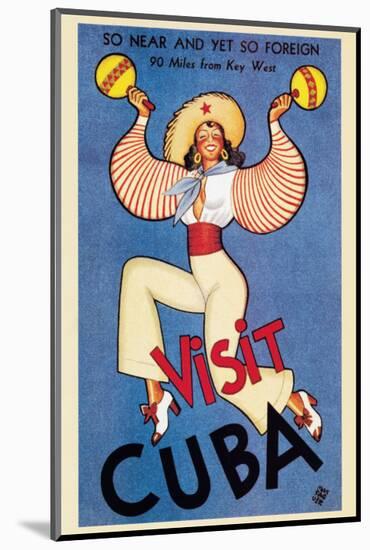 Visit Cuba-null-Mounted Premium Giclee Print