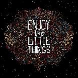 Hand Drawn Label with Phrase Enjoy the Little Things-vitalka_ka-Art Print