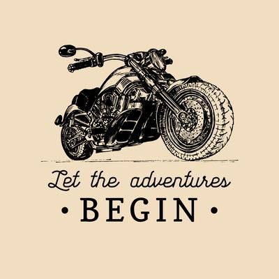Let the Adventures Begin Inspirational Poster. Vector Hand Drawn Motorcycle for MC Sign, Label. Vin