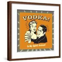 Vodka Spirit Animal-Retrospoofs-Framed Poster