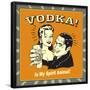 Vodka Spirit Animal-Retrospoofs-Framed Poster