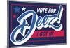 Vote For Deez!-null-Mounted Poster