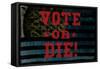 Vote Or Die-null-Framed Stretched Canvas