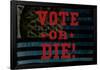 Vote Or Die-null-Framed Poster