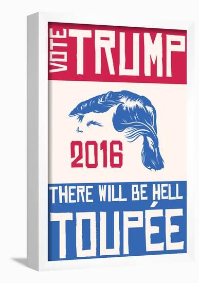 Vote Trump Or Hell Toupee-null-Framed Poster