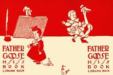 Father Goose, His Book, L. Frank Baum-WW Denslow-Art Print