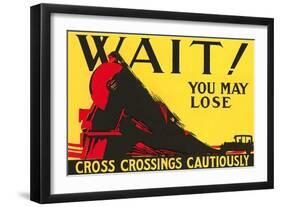 Wait! You May Lose, Railroad Crossing Warning-null-Framed Art Print