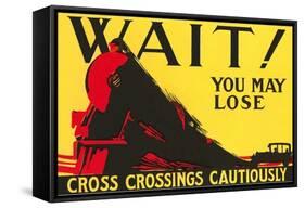 Wait! You May Lose, Railroad Crossing Warning-null-Framed Stretched Canvas