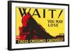 Wait! You May Lose, Railroad Crossing Warning-null-Framed Art Print