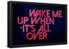 Wake Me Up When It'S All Over-null-Framed Poster