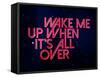 Wake Me Up When It'S All Over-null-Framed Stretched Canvas