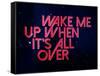 Wake Me Up When It'S All Over-null-Framed Stretched Canvas