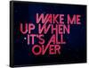 Wake Me Up When It'S All Over-null-Framed Poster