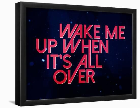 Wake Me Up When It'S All Over-null-Framed Poster