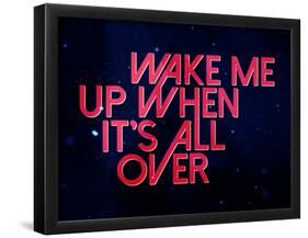 Wake Me Up When It'S All Over-null-Framed Poster