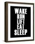 Wake Run Lift Eat Sleep-null-Framed Art Print