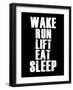 Wake Run Lift Eat Sleep-null-Framed Art Print