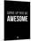 Wake Up and Be Awesome Black-NaxArt-Mounted Art Print