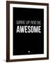 Wake Up and Be Awesome Black-NaxArt-Framed Art Print