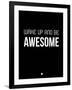 Wake Up and Be Awesome Black-NaxArt-Framed Art Print